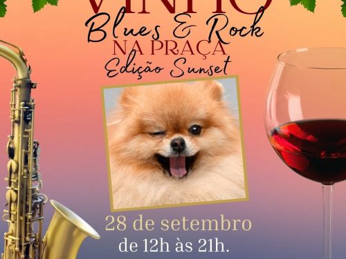 Festival: "Vinho, Blues e Rock na Praça" - Edição Sunset