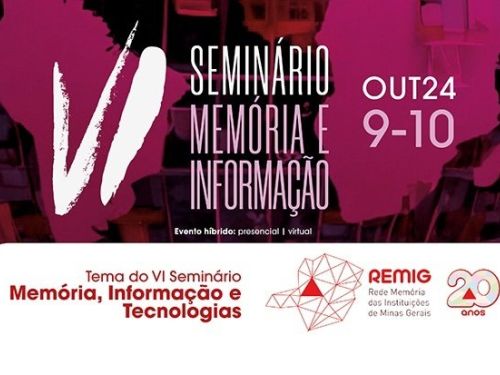 VI Seminário Memória e Informação: Memória, Informação e Tecnologias
