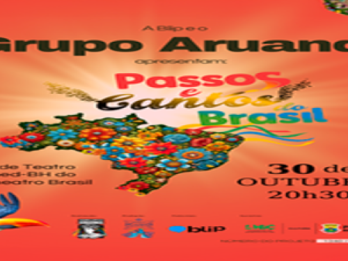 Espetáculo: “Passos e Cantos do Brasil” - Grupo Aruanda