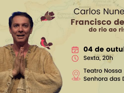 Espetáculo: “Francisco de Assis – do rio ao riso”