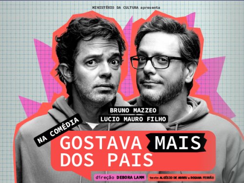 Espetáculo: “Gostava mais dos pais” com Bruno Mazzeo e Lucio Mauro Filho