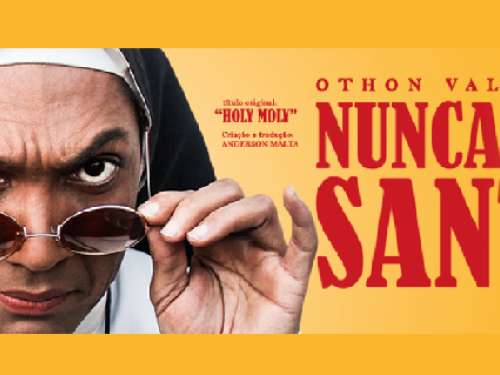 Comédia: Nunca Fui Santa