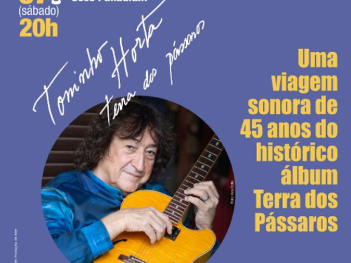 Show: Toninho Horta & Convidados - 45 Anos do Álbum "Terra dos Pássaros"