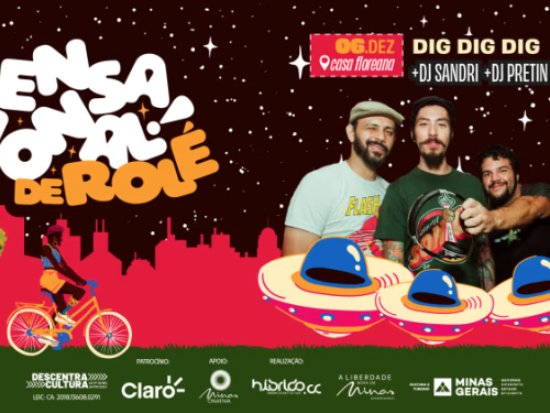 Festival: Sensacional de Rolé - Dig Dig Dig e mais!
