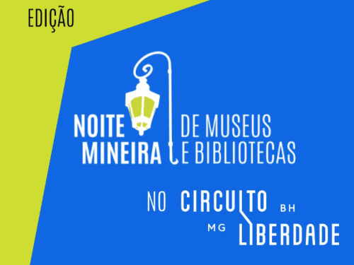  8ª edição da Noite Mineira de Museus e Bibliotecas.