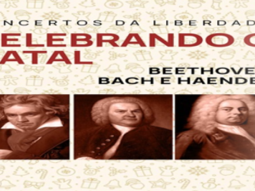 Concertos da Liberdade: Celebrando o Natal com Beethoven, Bach e Haendel