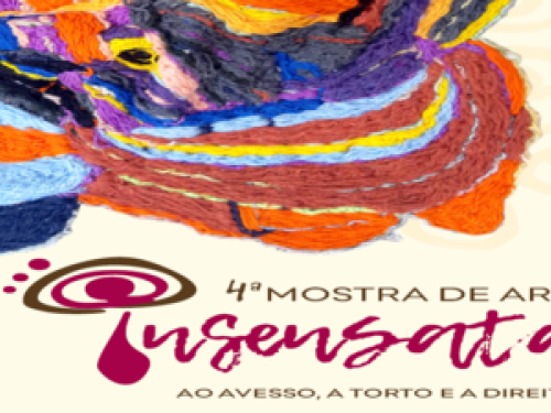 4ª Edição: Mostra de Arte Insensata