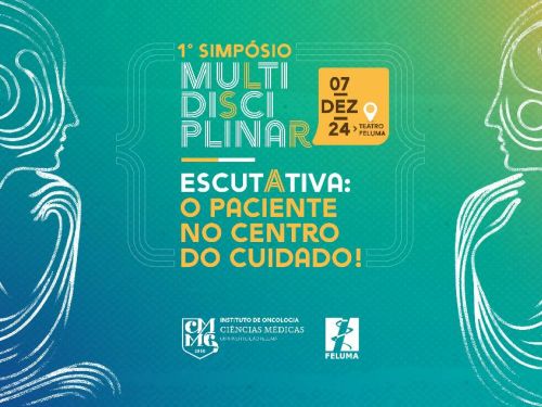 1º Simpósio Multidisciplinar - Escutativa: o paciente no centro do cuidado!