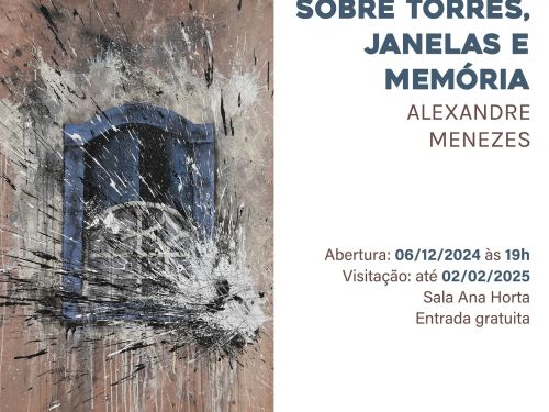 Exposição: "Sobre torres, janelas e memória"