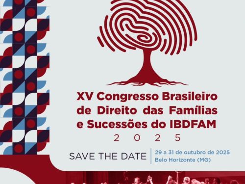 XV Congresso Brasileiro de Direito das Famílias e Sucessões do IBDFAM 2025