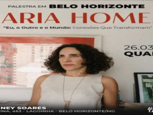 Palestra: "Eu, o Outro e o Mundo: Conexões que Transformam" com Maria Homem