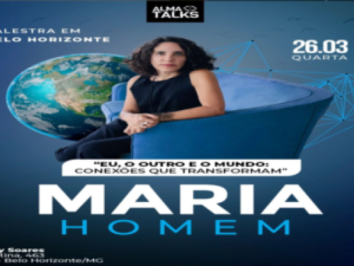 Palestra: "Eu, o Outro e o Mundo: Conexões que Transformam" com Maria Homem
