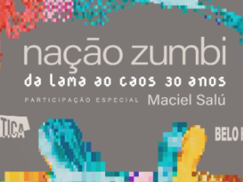 Show: Nação Zumbi "30 anos de Da Lama ao Caos"