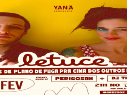 Show: Letuce “Plano de fuga pra cima dos outros e de mim”