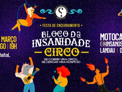 Festa de Encerramento: Bloco da Insanidade