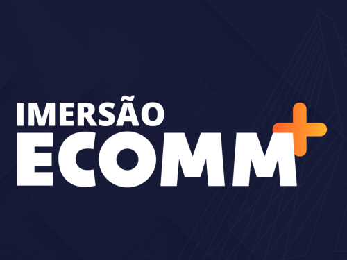 Imersão Ecomm+
