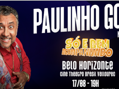 Espetáculo: "Só e Bem Acompanhado" de Paulinho Gogó