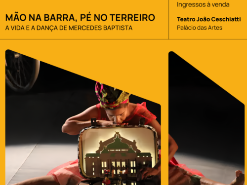 Espetáculo: “Mão na barra, pé no terreiro, a vida e a dança de Mercedes Baptista”