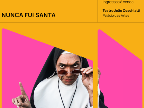 Espetáculo: “Nunca Fui Santa”