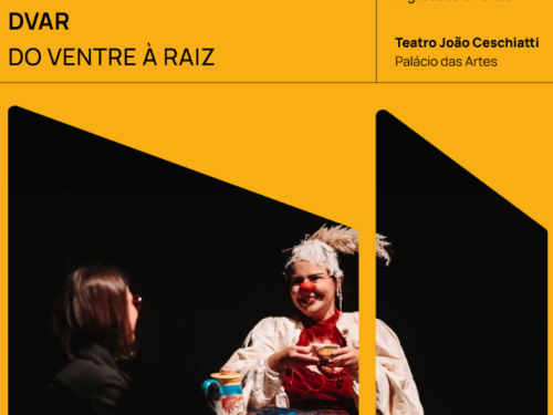 Espetáculo: DVAR “Do Ventre à Raiz”