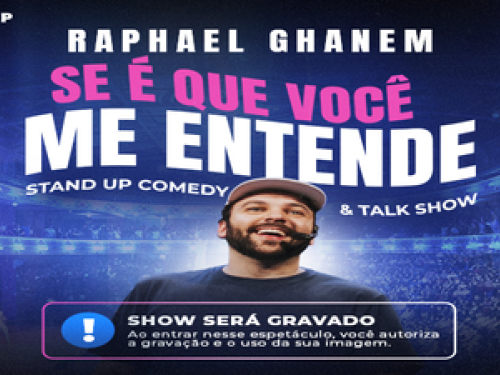 Stand-up comedy: “Se É Que Você Me Entende” de Raphael Ghanem