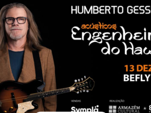 Show: Humberto Gessinger “Acústicos Engenheiros do Hawaii”