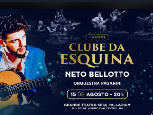 Espetáculo: "Clube da Esquina Tributo" com Neto Bellotto