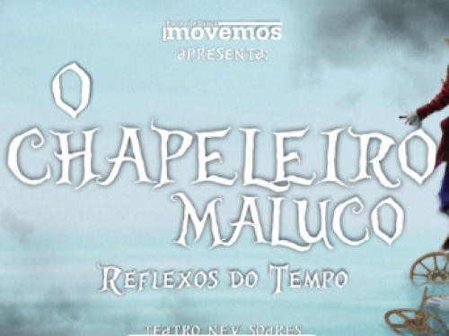 Dança: O Chapeleiro Maluco - Reflexos do Tempo