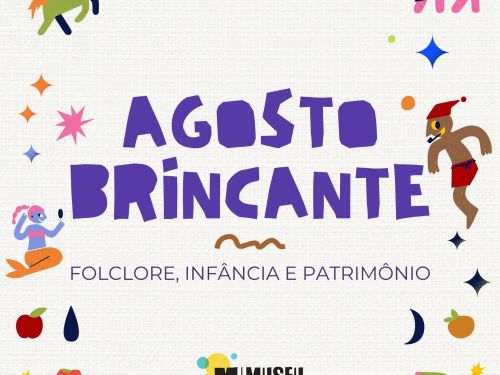 Agosto Brincante: Folclore, Infância e Patrimônio