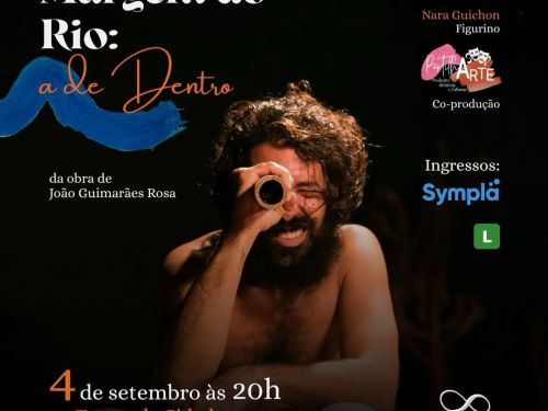 Espetáculo músico-teatral: "A Terceira Margem do Rio: A de Dentro"
