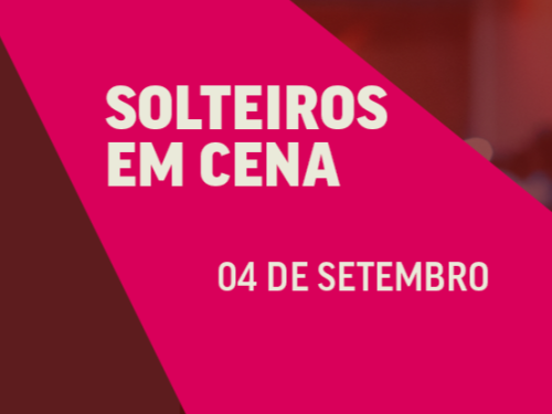 Espetáculo: Solteiros em Cena