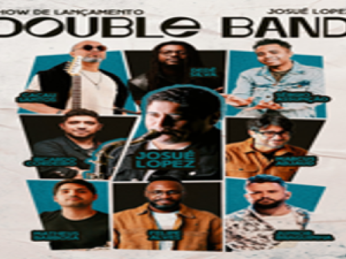Show: "Lançamento Double Band" com Josué Lopez