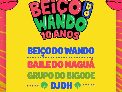 Festa: Beiço do Wando - 10 anos 