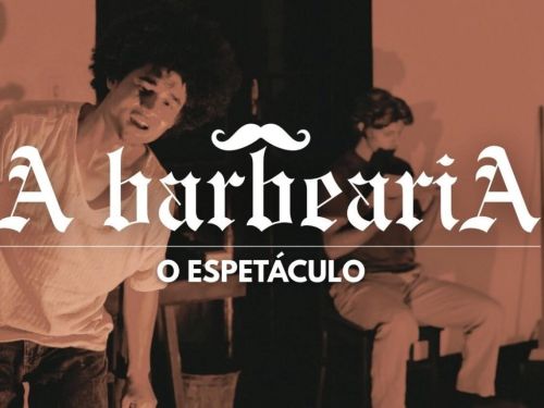 Espetáculo: “A Barbearia”
