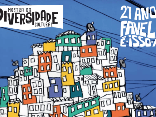 Mostra da Diversidade Cultural celebra os 21 anos de favela é isso aí
