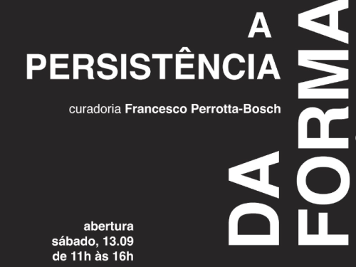 Exposição: A Persistência da Forma 