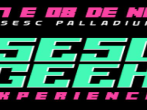 Sesc Geek Experience 2025