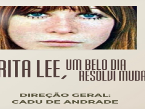 Espetáculo: Rita Lee, Um belo dia resolvi mudar