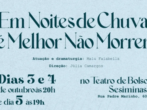 Espetaculo: Em Noites De Chuva É Melhor Não Morrer