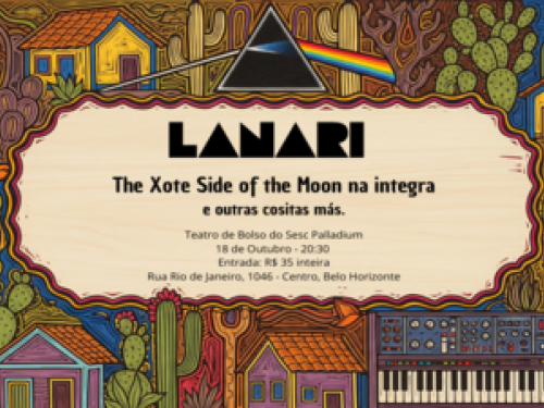 Show: Lanari "The Xote Side of the Moon"