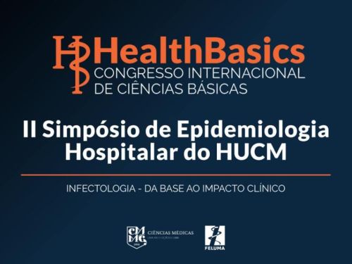 I HealthBasics: Congresso Internacional de Ciências Básicas e II Simpósio de Epidemiologia Hospitalar do Hospital Universitário Ciências Médicas (HUCM)