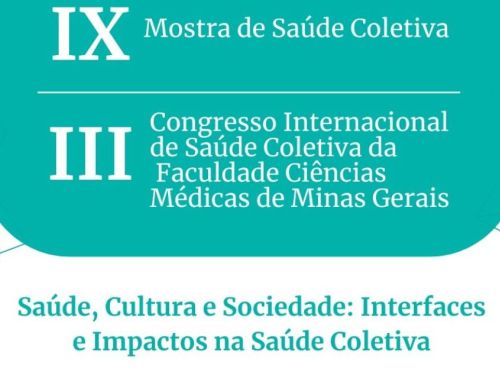 IX Mostra de Saúde Coletiva e III Congresso Internacional de Saúde Coletiva da Faculdade de Ciências Médicas de MG
