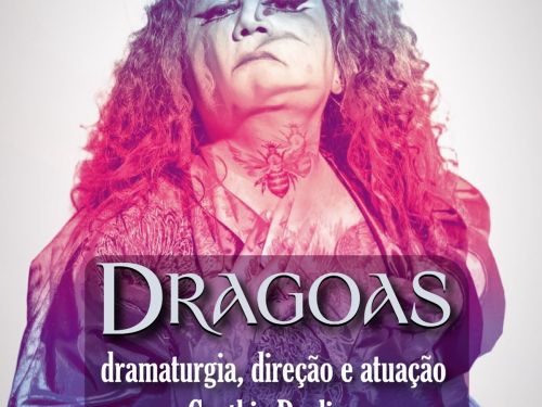 Espetáculo: Dragoas – Um discurso fumegante! 