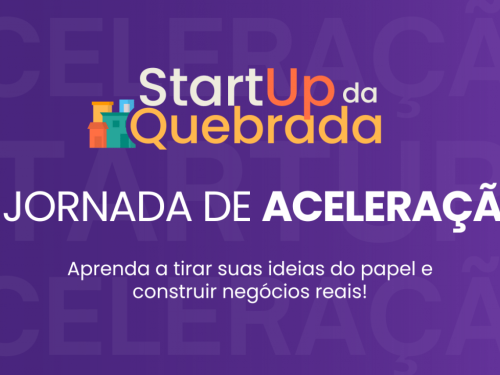 Jornada de Aceleração - Tirando ideias do papel e construindo negócios reais