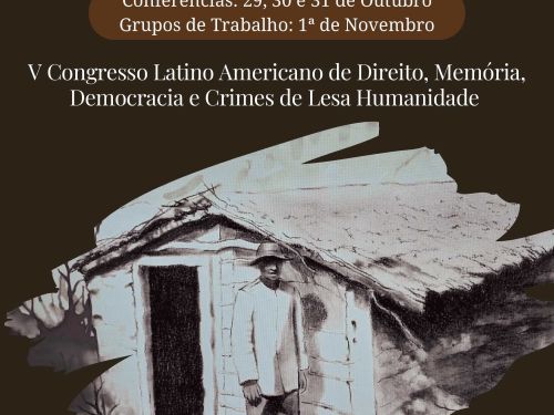 V Congresso Latino Americano de Direito, Memória, Democracia e Crimes de Lesa Humanidade 2025
