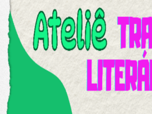 Oficinas: Ateliê Aberto - Academia TransLiterária