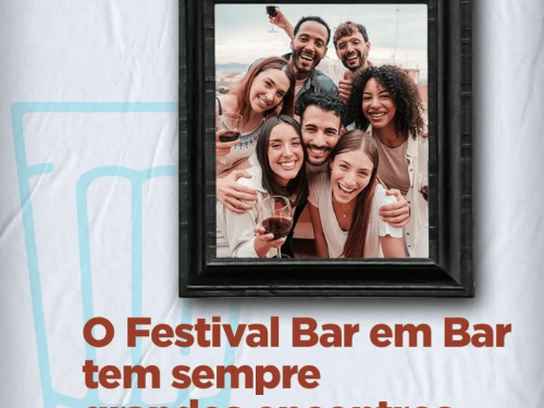 Foto de um grupo de amigos felizes com copos de bebidas e frase "O Festival Bar em Bar tem sempre grandes encontros."