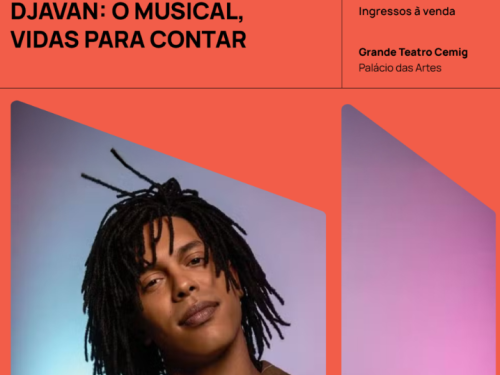 Espetáculo: “Djavan – O Musical, Vidas pra contar”