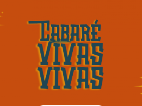 Espetáculo: Cabaré Vivas Vivas 