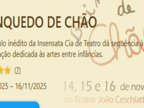 Espetáculo: Brinquedo de Chão - Insensata Cia de Teatro